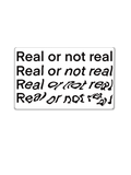 Real or Not Real Sticker