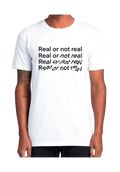 Real or Not Real T-Shirt