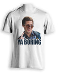 Ya Boring