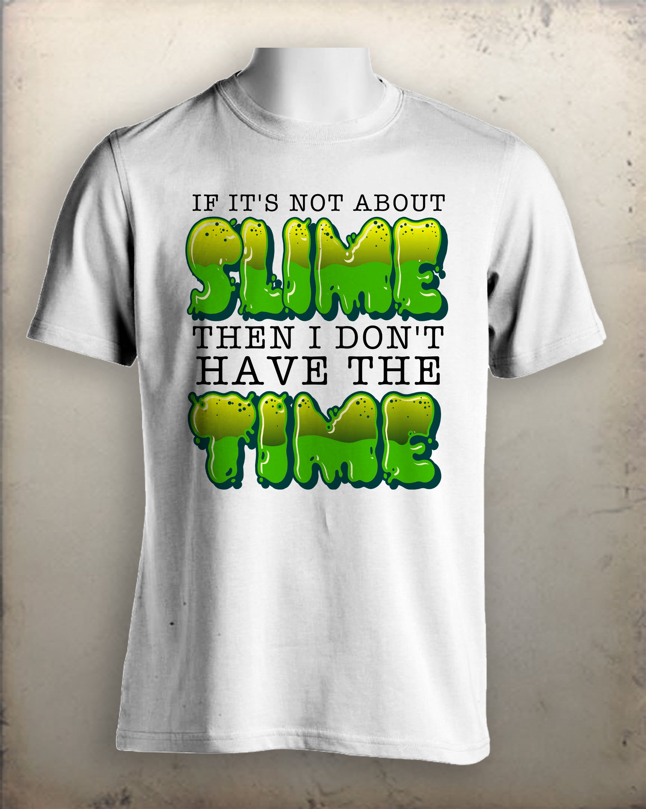 Not About Slime, Don't Have The Time